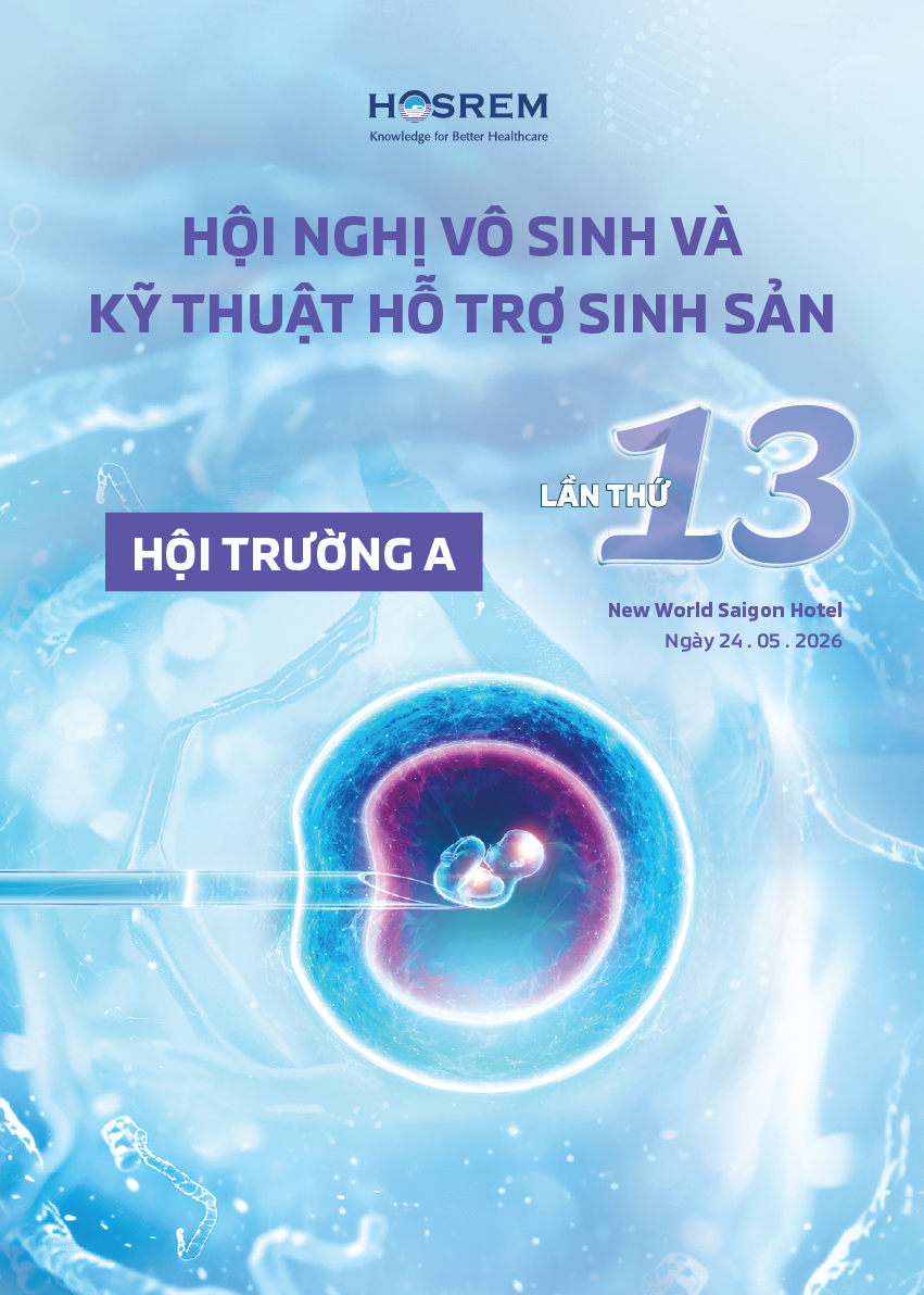 Hội nghị Vô sinh và Kỹ thuật Hỗ trợ sinh sản 13 - Hội trường A